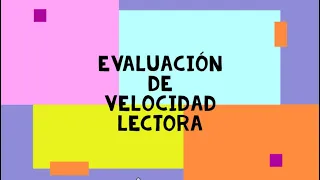 EVALUACIÓN DE VELOCIDAD LECTORA