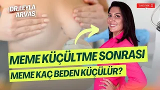 Meme Küçültme Ameliyatı Sonrası Göğüsler Kaç Beden Küçülür? | Op. Dr. Leyla ARVAS | Quartz Clinique