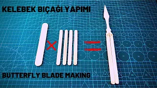 KELEBEK BIÇAK YAPIMI / BUTTERFLY BLADE MAKING / DIY ( Tahta çubuklardan )