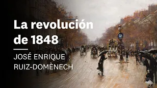 La revolución de 1848. José Enrique Ruiz-Domènec | La época burguesa #1