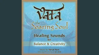 Vata: The Soaring Soul (Healing Sounds for Balance & Creativity) (feat. Jai Uttal)