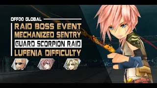 [DFFOO GL] Mechanized Sentry - Guard Scorpion Raid (Raid Event): LUFENIA - Rude/Lightning/Edward