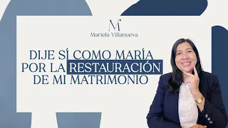 Que nos enseña el SI de María en el Proceso de Restauración Matrimonial