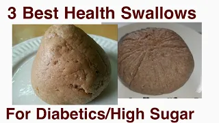 3 Best Swallows For Diabetics/High Sugar|safest Swallow Foods For Managing Diabetes/High Sugar