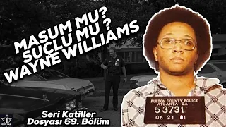 MASUM MU ? YOKSA BİR SUÇLU MU ? - WAYNE WILLIAMS I Seri Katiller Dosyası 69. Bölüm