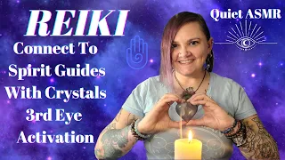 Connect with Your Spirit Guides - ASMR Reiki 3rd Eye Activation - Amplify Intuition with Crystals