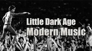 Little Dark Age - Modern Music