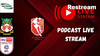 Racecourse Ramble - Wrexham AFC Podcast - Live Stream