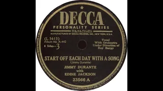 Decca 23566 A - Start Off Each Day With A Song - Jimmy Durante with Eddie Jackson