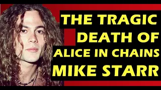 Alice in Chains: The Tragic Death of Bassist Mike Starr, Last Person To See Layne Staley Alive