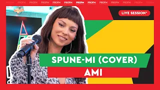 AMI - Spune-mi (COVER Monica Anghel) | PROFM LIVE SESSION