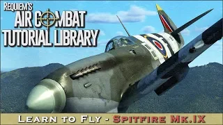 Learn to fly the Spitfire MK.IX