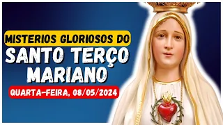 SANTO TERÇO MARIANO 🙌 MISTÉRIOS GLORIOSOS 🙏 QUARTA-FEIRA 08/05/2024