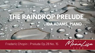 Frederic Chopin : The Raindrop Prelude Op.28 No. 15  Ida Adams, piano