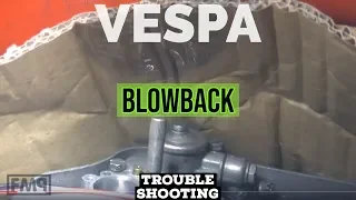 vespa BLOWBACK GUIDE | troubleshooting | FMP-Solid PASSion |