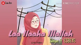 Laa Ilaaha Illallah  || Sabyan ft ESBEYE (COVER)