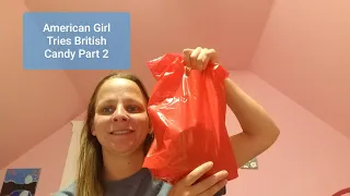 Mena's American Girl Tries British Candy Part 2