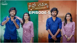 Ashta Chamma | Episode - 5 | Nishat Shaik | Mohit Pedada | Epsiba | Naga Vedith | Infinitum Media