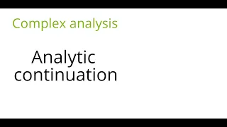 Complex analysis: Analytic continuation