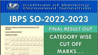 IBPS SO RESULT IS OUT FINAL CUT OFF MARKS 20222-2023 CATEGORY WISE CUT OFF MARKS---