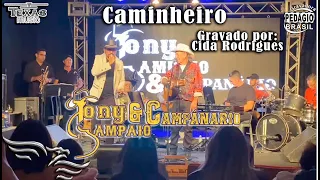 Caminheiro - TONY SAMPAIO E CAMPANÁRIO (Com a Banda Vídeo gravado no Show)