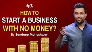 #3 How to Start a Business with No Money? By Sandeep Maheshwari I Hindi #businessideas