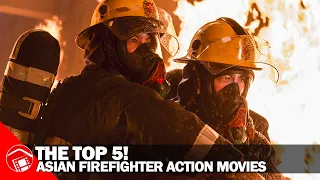 THE TOP 5: Asian Firefighter Action Movies!