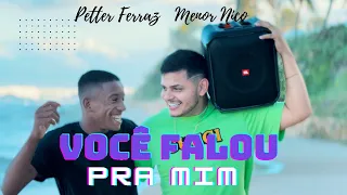 Você falou pra mim - Menor Nico e Petter Ferraz