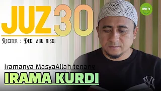 JUZ 30 MERDU FULL IRAMA KURDI Versi Dedi abu risqi