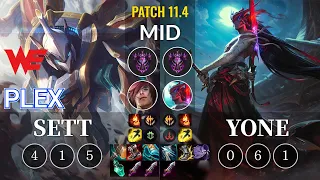 WE Plex Sett vs Yone Mid - KR Patch 11.4