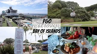 P&O Pacific Explorer New Zealand || Day 2 & Bay of Islands