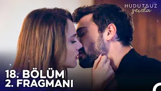 Hudutsuz Sevda 18. Bölüm 2. Fragmanı | Bir Süre Ayrılabiliriz