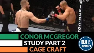 BJJ Scout: Conor Mcgregor Study Part 2: Cage Craft