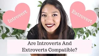 Advice For Introvert- Extrovert Relationships