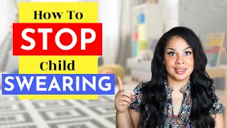 CHILD SWEARING: What to Do & Say When Child Swears or Uses Unkind Words  | Child Psychologist Tips