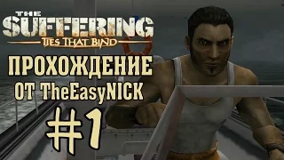 The Suffering: Ties That Bind / Кровные Узы. Прохождение. #1.