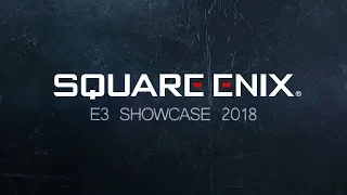 Square Enix E3 2018 Showcase Full Reaction!