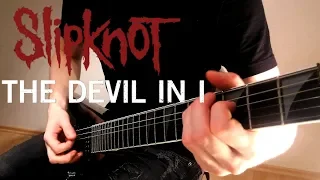 Slipknot - The Devil In I (Guitar Cover)