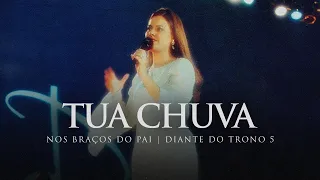 Tua Chuva | DVD Nos Braços do Pai | Diante do Trono