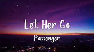 Passenger - Let Her Go (Lyrics) | Ed Sheeran, Charlie Puth, Passenger, Sasha Alex Sloan (Mix Lyrics)