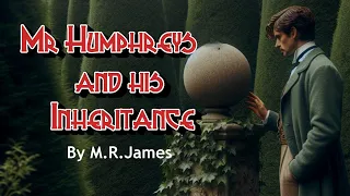 MR HUMPHREYS AND HIS INHERITANCE By M.R.James  #audiobook #ghoststories #ghoststory