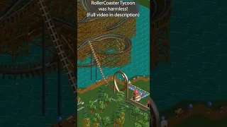 RollerCoaster Tycoon Was Totally Harmless!