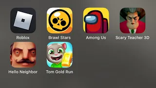 My Talking Tom: Gold Run,Hello Neighbor Part 1,Scary Teacher 3D,Among Us,Brawl Stars,ROBLOX