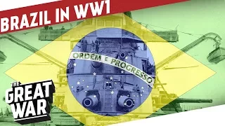 Brazil in World War 1 - The South American Ally I THE GREAT WAR Special