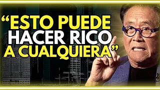 “SI HACES ESTO SIN FALTA CADA DÍA TE VAS A HACER RICO” - ROBERT KIYOSAKI