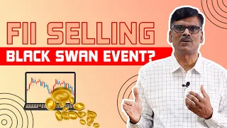 FII selling-Black Swan Event?