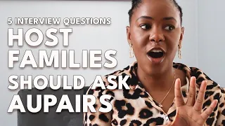 5 Interview QUESTIONS host families SHOULD ASK aupairs !!!