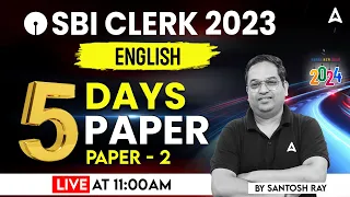 SBI Clerk 2023 | English 5 Days 5 Paper By Santosh Ray | SBI Clerk English Expected Paper 2