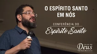 O Espírito Santo em nós // Conferência do Espírito Santo com Pr Luciano Subirá // Casa de Deus