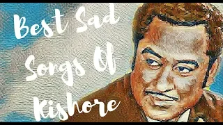 Best Sad Songs of Kishore Kumar